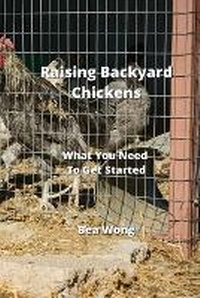 Abbildung von: Raising Backyard Chickens - Bea Wong