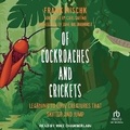 Cover: Of Cockroaches and Crickets - Tantor Audio