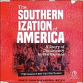 Cover: The Southernization of America - Tantor Audio