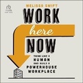 Cover: Work Here Now - Ascent Audio