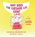 Cover: Why Does The Cheshire Cat Grin? - Grow and Learn Together