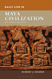 Enlarge image Cover: Daily Life in Maya Civilization - Bloomsbury Academic USA