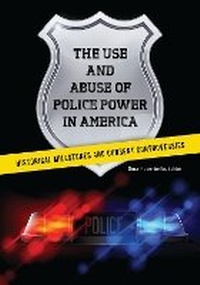 Abbildung von: The Use and Abuse of Police Power in America - Bloomsbury Publishing USA