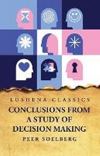 Enlarge image Cover: Conclusions From a Study of Decision Making - Lushena Books