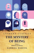Cover: The Mystery of Being Reflection and Mystery Volume 1 - Lushena Books
