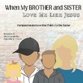 Cover: When My Brother and Sister Love Me Like Jesus - Divine Appointments Publishing