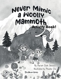 Cover: Never Mimic a Woolly Mammoth Activity Book - Lil Hedgehog Publishing