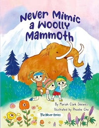 Abbildung von: Never Mimic a Woolly Mammoth - Lil Hedgehog Publishing