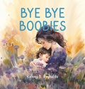 Cover: Bye Bye Boobies - Badgerbooks