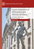 Cover: Queer Urbanisms in Wilhelmine and Weimar Germany - Palgrave Macmillan