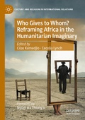 Cover: Who Gives to Whom? Reframing Africa in the Humanitarian Imaginary - Palgrave Macmillan