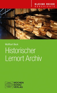 Abbildung von: Historischer Lernort Archiv - Wochenschau Verlag