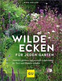 Abbildung von: Wilde Ecken für jeden Garten - Gräfe und Unzer