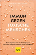 Cover: Immun gegen toxische Menschen - Gr&auml;fe und Unzer