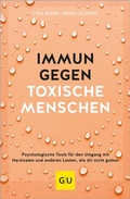 Cover: Immun gegen toxische Menschen - Gr&auml;fe und Unzer