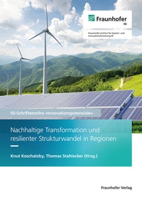 Abbildung von: Nachhaltige Transformation und resilienter Strukturwandel in Regionen - Fraunhofer Verlag
