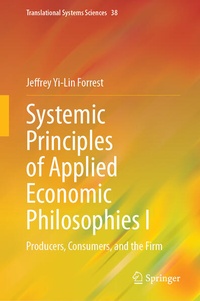 Enlarge image Cover: Systemic Principles of Applied Economic Philosophies I - Springer
