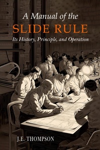 Abbildung von: A Manual of the Slide Rule - Martino Fine Books