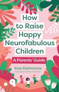 Cover: How to Raise Happy Neurofabulous Children - Jessica Kingsley Publishers