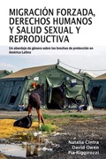 Cover: Migracion forzada, derechos humanos y salud sexual y reproductiva - Practical Action Publishing