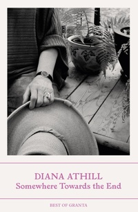 Abbildung von: Somewhere Towards The End - Granta Publications Ltd