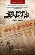 Cover: Australia's Trail-Blazing First Novelist: John Lang - Big Sky Publishing