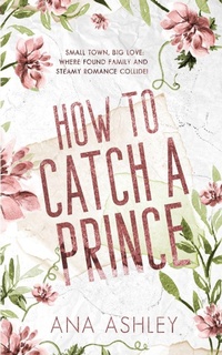Enlarge image Cover: How to Catch a Prince - Heartbound Press