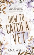 Cover: How to Catch a Vet - Heartbound Press