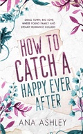 Cover: How to Catch a Happy Ever After - Heartbound Press