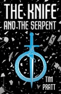 Cover: The Knife and the Serpent - Angry Robot