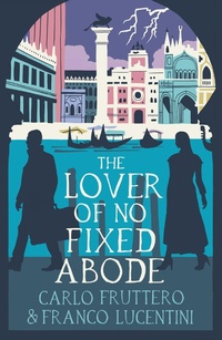 Enlarge image Cover: The Lover of No Fixed Abode - Bitter Lemon Press