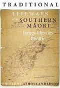 Cover: Traditional Lifeways of the Southern Maori - Otago University Press