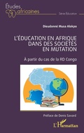 Cover: L'&eacute;ducation en Afrique dans des soci&eacute;t&eacute;s en mutation - &Eacute;tudes africaines