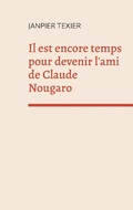 Cover: Il est encore temps pour devenir l'ami de Claude Nougaro - Books on Demand