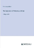 Cover: The Satyricon of Petronius Arbiter - Megali Verlag