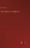 Cover: Deep Waters; Or, A Strange Story - Outlook Verlag