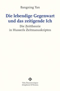 Bild: Die lebendige Gegenwart und das zeitigende Ich - K&ouml;nigshausen & Neumann