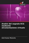 Cover: Analisi del segnale ECG mediante strumentazione virtuale - Edizioni Sapienza
