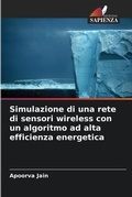 Cover: Simulazione di una rete di sensori wireless con un algoritmo ad alta efficienza energetica - Edizioni Sapienza