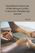 Abbildung von: Geopolitical Implications of the Rohingya Conflict in Myanmar's Neighboring Nations - Synergy Publisher Services