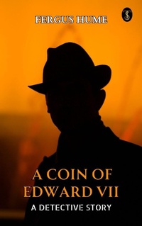 Abbildung von: A Coin of Edward VII: A Detective Story - True Sign Publishing House