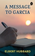 Cover: A Message to Garcia - True Sign Publishing House