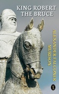Bild: King Robert The Bruce - True Sign Publishing House