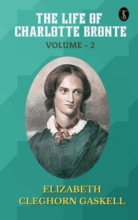Abbildung von: The Life of Charlotte Bronte - Volume 2 - True Sign Publishing House