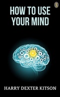 Cover: How to Use Your Mind - True Sign Publishing House