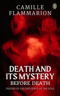 Cover: Death And Its Mystery: Before Death, Proofs of The Existence Of The Soul - True Sign Publishing House