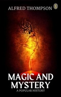 Cover: Magic And Mystery A Popular History - True Sign Publishing House
