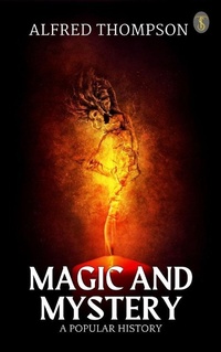 Enlarge image Cover: Magic And Mystery A Popular History - True Sign Publishing House