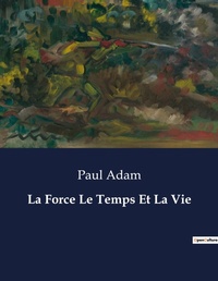Abbildung von: La Force Le Temps Et La Vie - Culturea