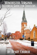 Cover: Winchester, Virginia: Historical Guide for Travelers - Northwood Lore Books